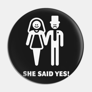 She said yes! (Wedding / Marriage / White) Pin