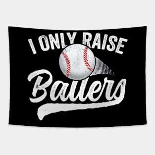 I Only Raise Ballers Baseball Tapestry