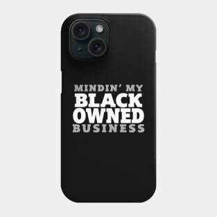 Mindin My Black Owned Business - White Phone Case