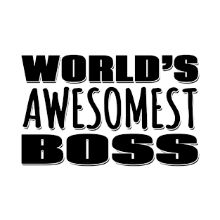 World's Awesomest Boss T-Shirt