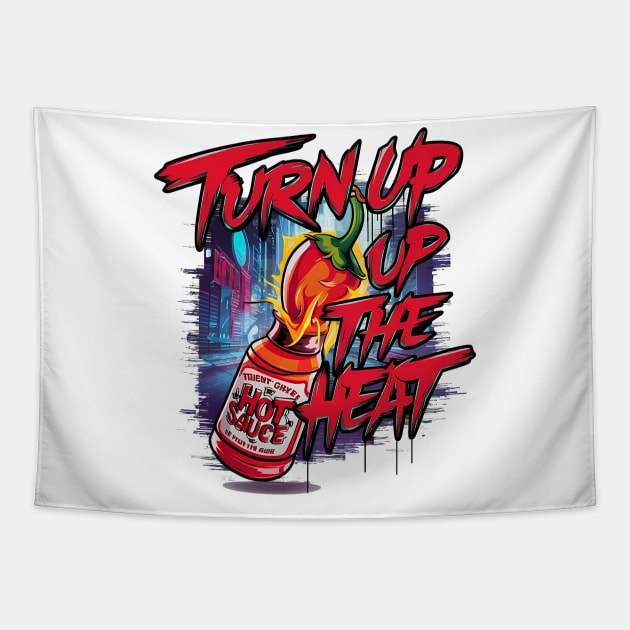 Turn Up The Heat, Hot Sauce Graffiti Design Tapestry by RazorDesign234