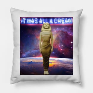 It Was All A Dream Egyptian Space Pillow