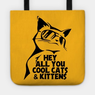 Hey All You Cool Cats And Kittens Tote