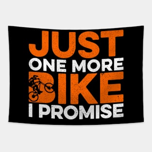 Just one More Bike I Promise - Funny Bike Lovers Tapestry