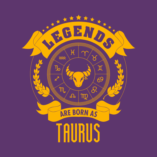 Legends are born as Taurus by gastaocared