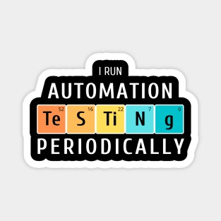 "I run automation testing periodically" Magnet