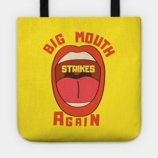 Big Mouth Strikes Again Tote