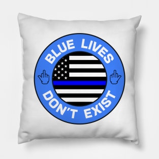 Blue Lives Don't Exist - ACAB Pillow