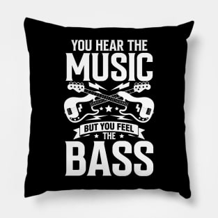 You Hear the Music But You Feel the Bass Pillow