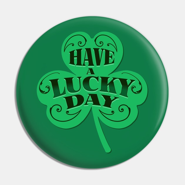 HAVE A LUCKY DAY Pin by Imaginate