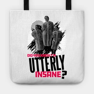 Did you Know I'm Utterly Insane? Tote