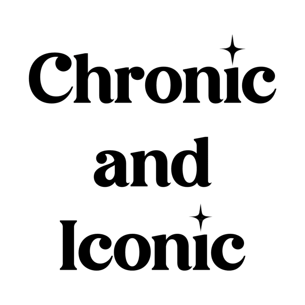 Chronic and Iconic by Totally Chronic