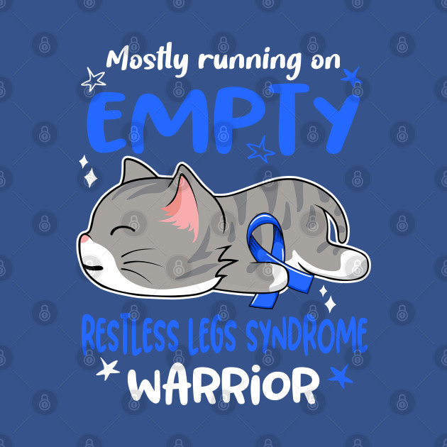 Disover Mostly Running on Empty Restless Legs Syndrome Warrior - Restless Legs Syndrome Awareness - T-Shirt