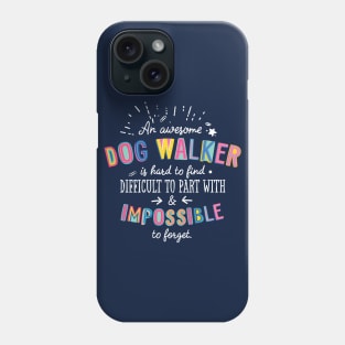 An awesome Dog Walker Gift Idea - Impossible to Forget Quote Phone Case