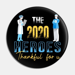 The 2020 Heroes Nurse Doctor HealthCare Physician Gift Pin