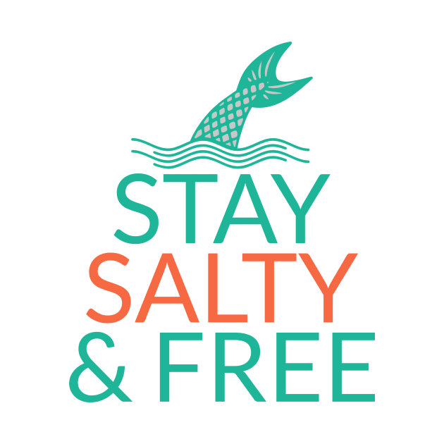 Mermaid Stay Salty & Free Ocean Beach Lover by Tip Top Tee's