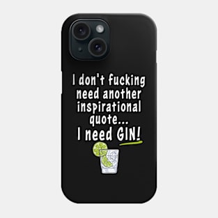 I Need Gin Funny Gin Lovers Gift For Men Women Phone Case