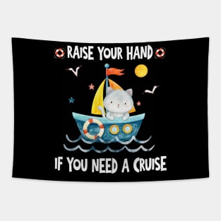 Raise Your Hand If You Need A Cruise Tapestry