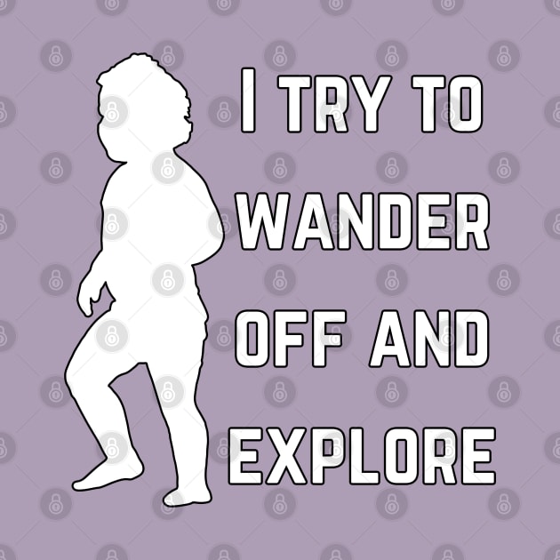 I try to wander off and explore (MD23KD002b) by Maikell Designs