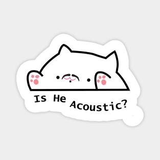 is he acoustic cat meme goat mustache Magnet