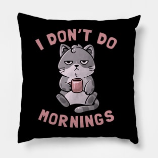 I Don’t Do Mornings - Lazy Cute Coffee Cat Gift Pillow