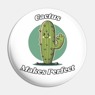 Cactus Makes Perfect Pin