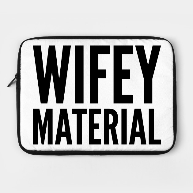 Wifey Material Wifey Laptop Case Teepublic