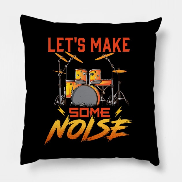 Drummer Let's Make Some Noise Drums Drumming Pillow by E