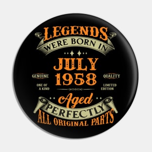 65th Birthday Gift Legends Born In July 1958 65 Years Old Pin