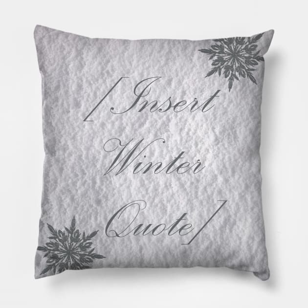 Insert Winter Quote in the Snow Christmas Design Pillow by Humerushumor