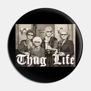 Thug Life Golden Girls Pin