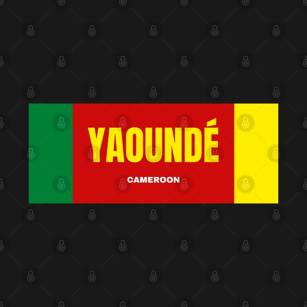 Yaoundé City in Cameroon Flag Colors by aybe7elf