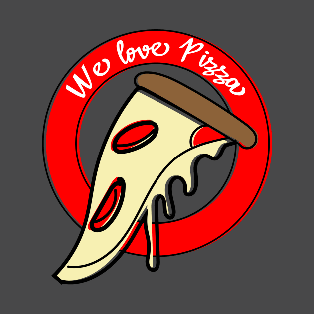 We Love Pizza by HarlinDesign