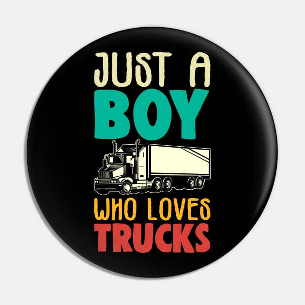 Just A Boy Who Loves Trucks Farmer Gift Pin by Chapmanx