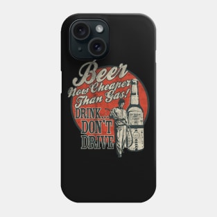 Beer Now Cheaper Than Gas Phone Case