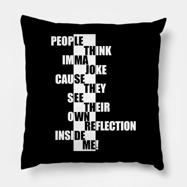 People Think I'm A Joke Pillow by Curator Nation