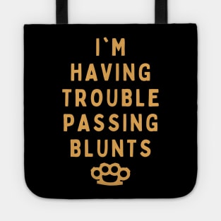 Trouble Passing Blunts Tote