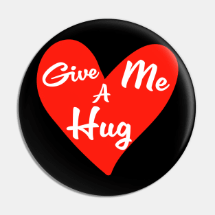 Give me a Hug Pin