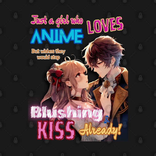 Just A Girl Who Loves Anime v1 - Romance Fantasy Kiss by GeekGirlsBazaar