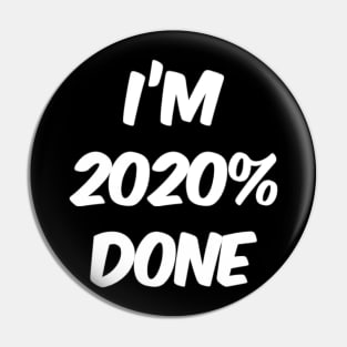 I'm 2020% Done. Funny High School Student Graduate Senior. Class of 2020 Pin