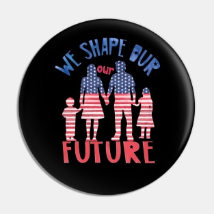 We shape our future Pin