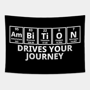 Ambition Drives Your Journey Tapestry