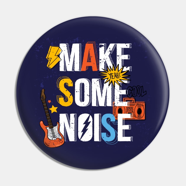 Make some Noise Design for Music Lovers Pin by Eskitus Fashion