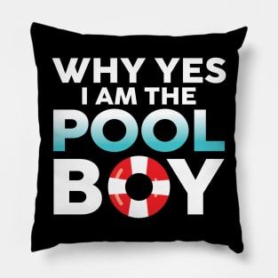 Why Yes I am The Pool Boy Pillow