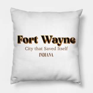 Fort Wayne City That Saved Itself Pillow