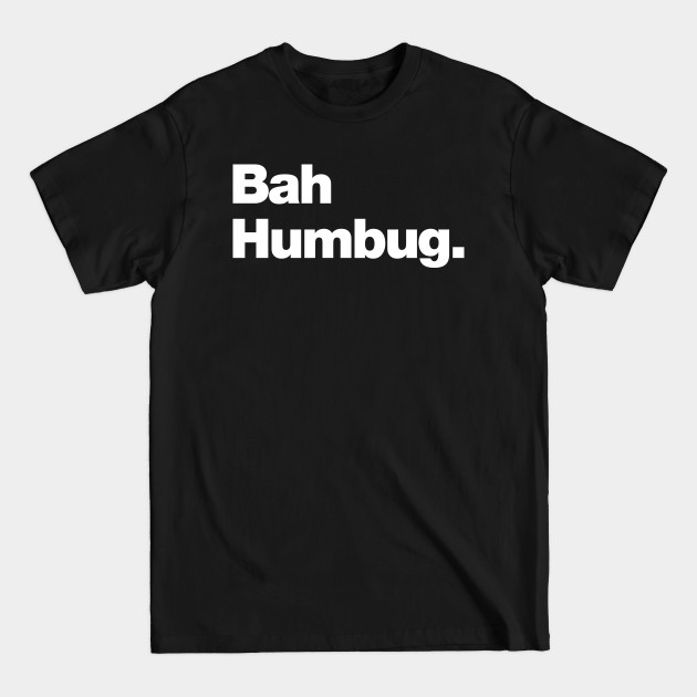 Disover Bah Humbug - Bah Humbug - T-Shirt