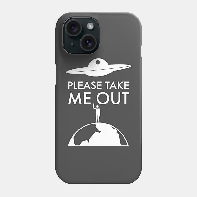 UFO abductions take me out Phone Case by Outcast Brain