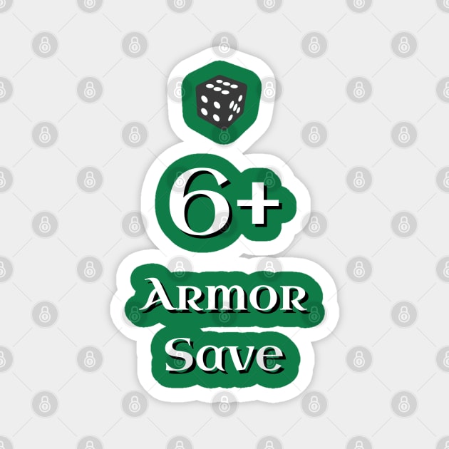 6+ Armor Save aka Ork "T-shirt save" of 40k - American Spelling Magnet by SolarCross