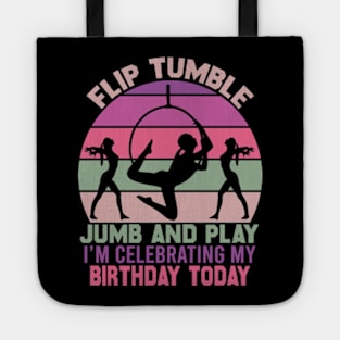 Flip Tumple Jump And Play Funny Rhythmic Gymnastics Birthday Tote