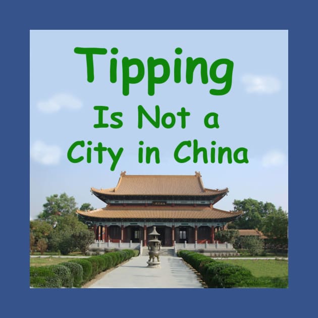 Tipping is not a city in China by Rick Post